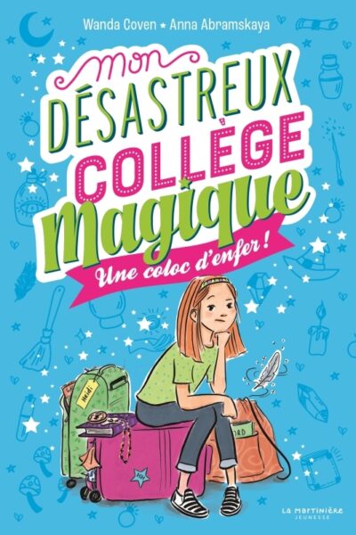 MON DESASTREUX COLLEGE MAGIQUE T01 UNE COLOC D'ENFER