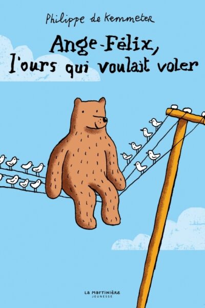 ANGE-FELIX, L'OURS QUI VOULAIT VOLER