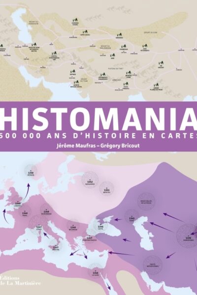 HISTOMANIA - 500 000 ANS D'HISTOIRE EN 80 CARTES