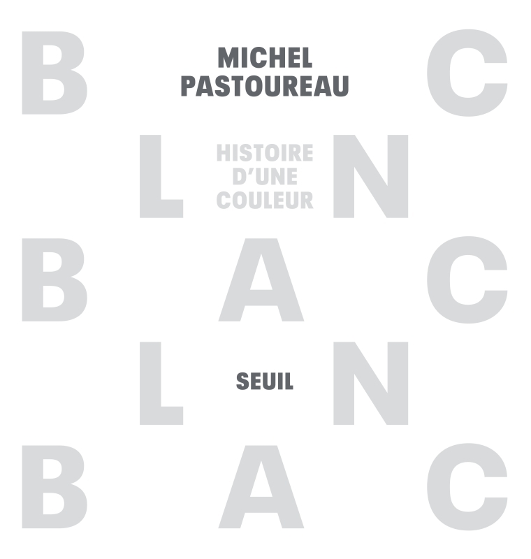 BLANC, HISTOIRE D'UNE COULEUR