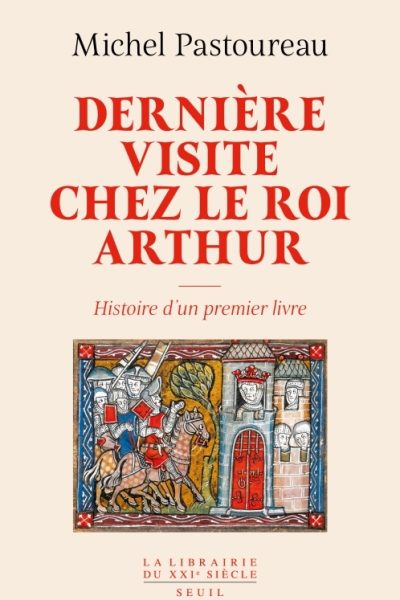 DERNIERE VISITE CHEZ LE ROI ARTHUR HISTOIRE D'UN PREMIER LIVRE