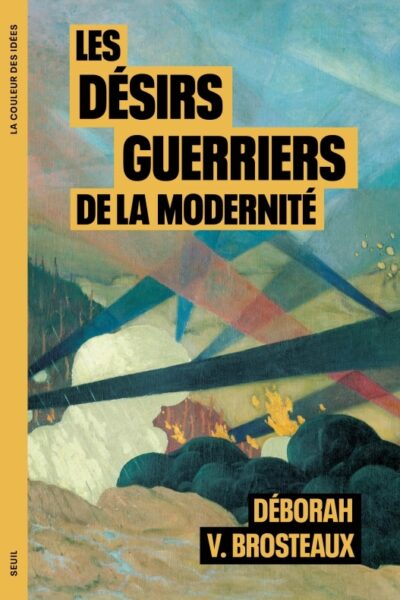 LES DESIRS GUERRIERS DE LA MODERNITE