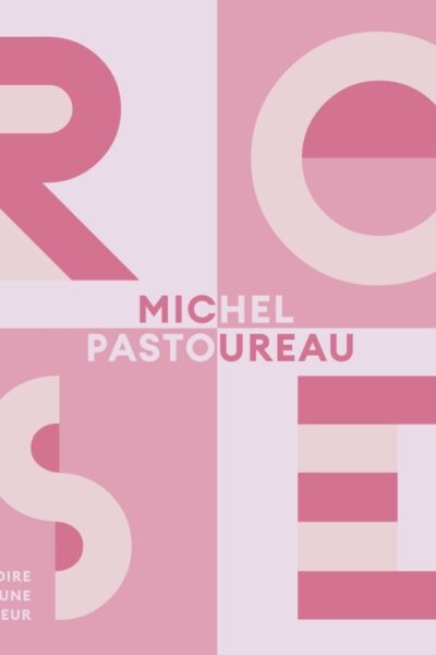 ROSE - HISTOIRE D'UNE COULEUR