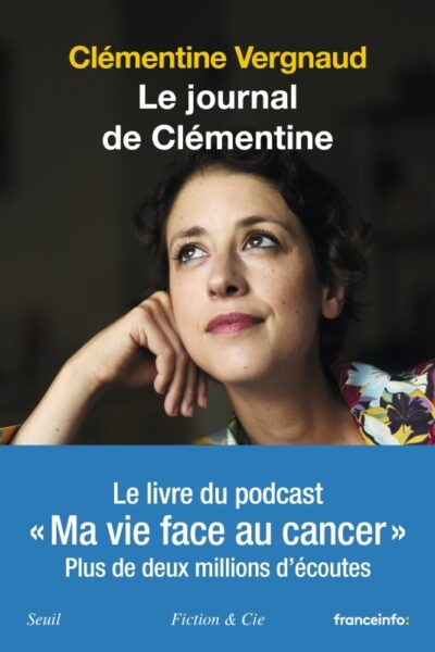 LE JOURNAL DE CLEMENTINE - MA VIE FACE AU CANCER