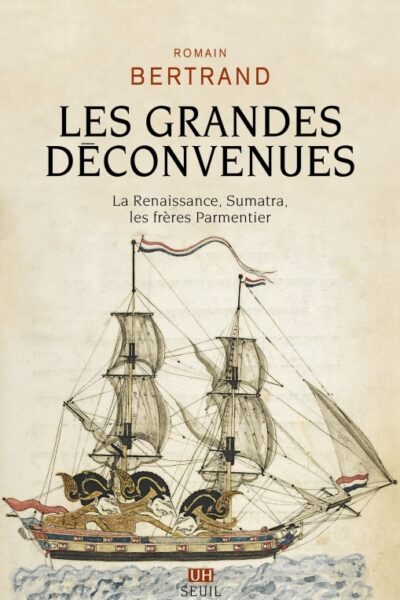 LES GRANDES DECONVENUES - LA RENAISSANCE, SUMATRA, LES FRERES PARMENTIER