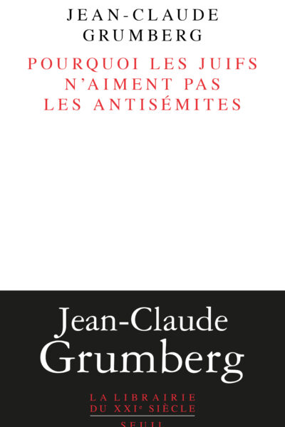 POURQUOI LES JUIFS N'AIMENT PAS LES ANTISEMITES