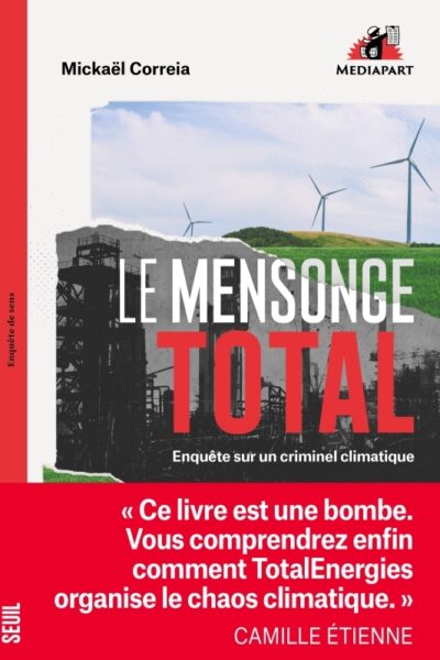 LE MENSONGE TOTAL. ENQUETE SUR UN CRIMINEL CLIMATIQUE