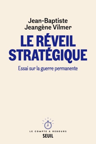LE REVEIL STRATEGIQUE - ESSAI SUR LA GUERRE PERMANENTE