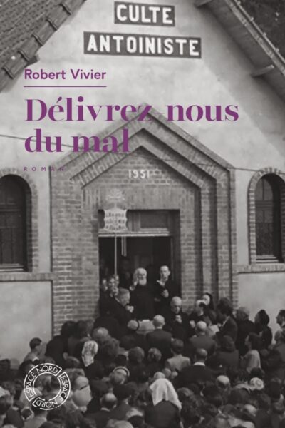 DELIVREZ-NOUS DU MAL - ANTOINE LE GUERISSEUR