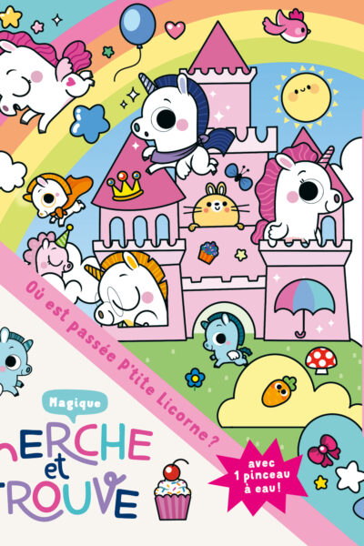 CHERCHE ET TROUVE MAGIQUE - OÙ EST PASSEE P'TITE LICORNE ?