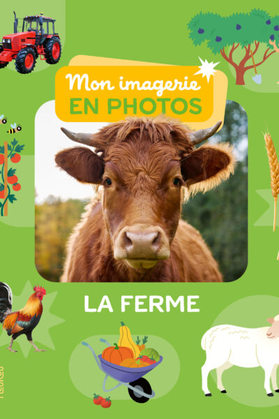 LA FERME - MON IMAGERIE EN PHOTOS