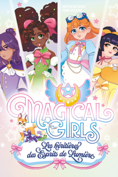MAGICAL GIRLS - LES HERITIERES DES ESPRITS DE LUMIERE