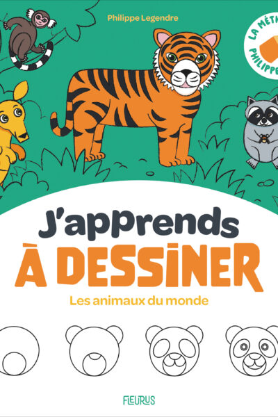 J'APPRENDS A DESSINER T10 ANIMAUX DU MONDE