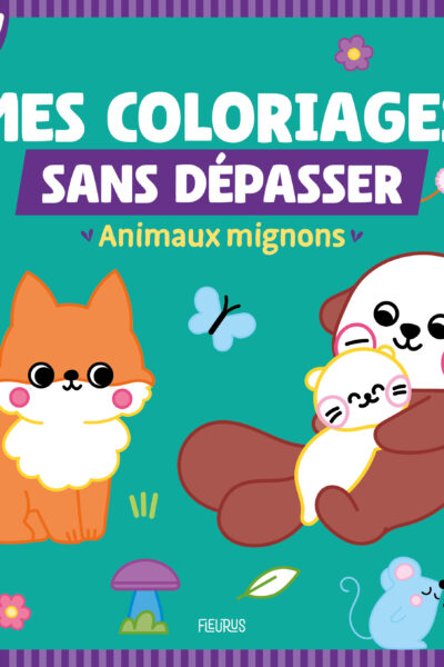 MES PREMIERS COLORIAGES SANS DEPASSER - ANIMAUX MIGNONS