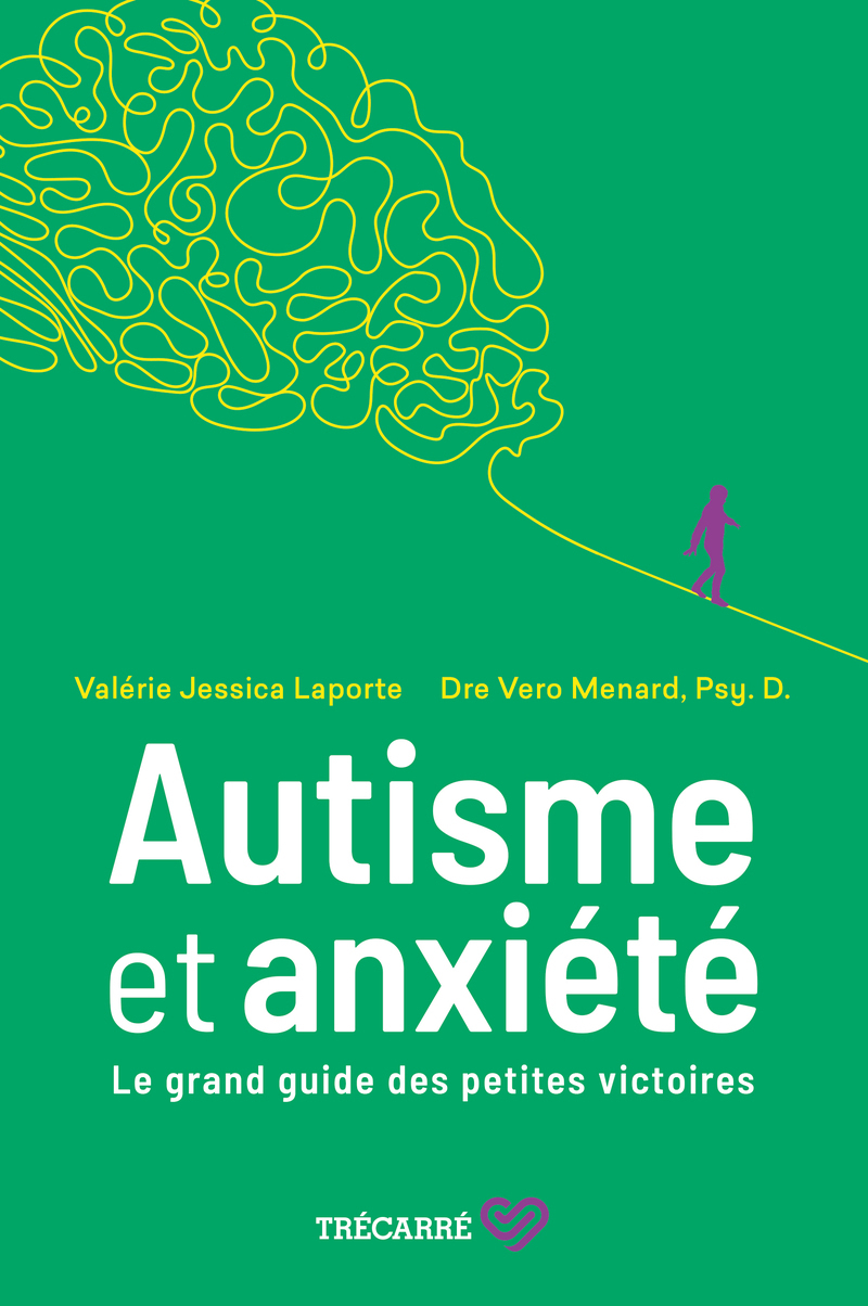 AUTISME ET ANXIETE - LE GRAND GUIDE DES PETITES VICTOIRES