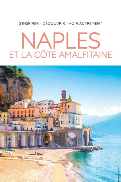 GUIDE VOIR NAPLES ET LA CÔTE AMALFITAINE
