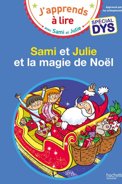SAMI ET JULIE- SPECIAL DYS (DYSLEXIE) SAMI ET JULIE ET LA MAGIE DE NOEL