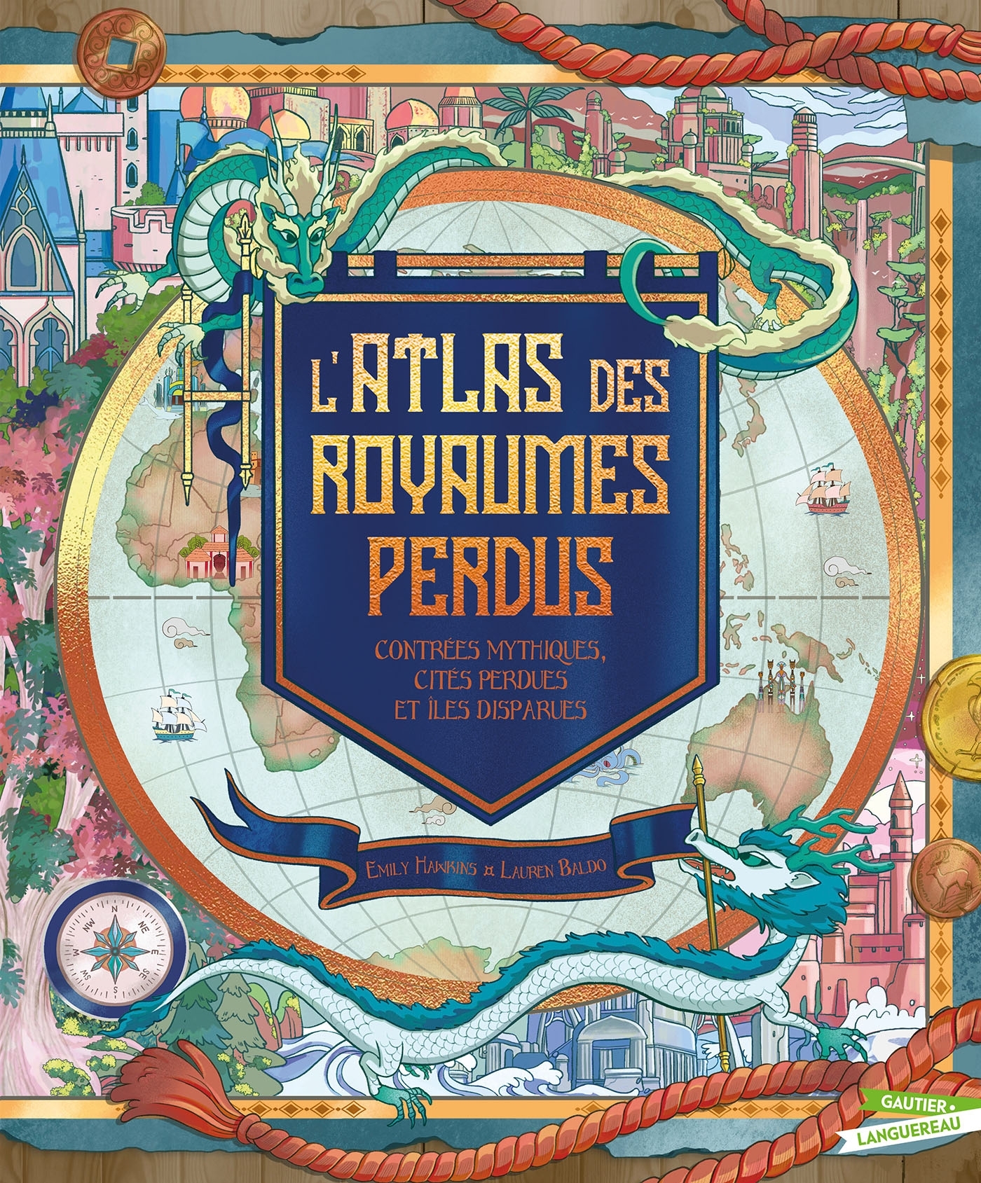 L'ATLAS DES ROYAUMES PERDUS - CONTREES MYTHIQUES, PERDUES ET ILES DISPARUES