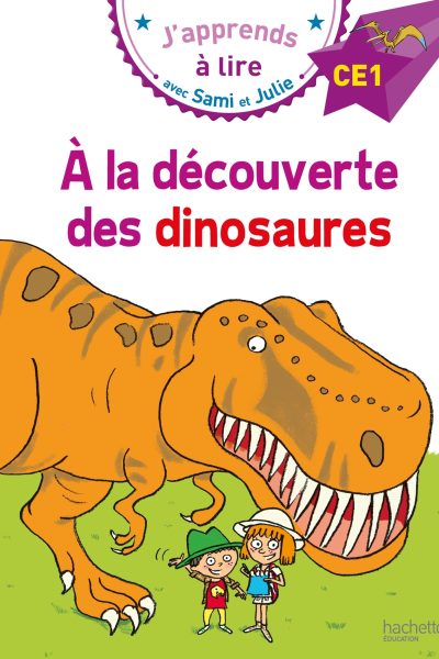 SAMI ET JULIE CE1 A LA DECOUVERTE DES DINOSAURES