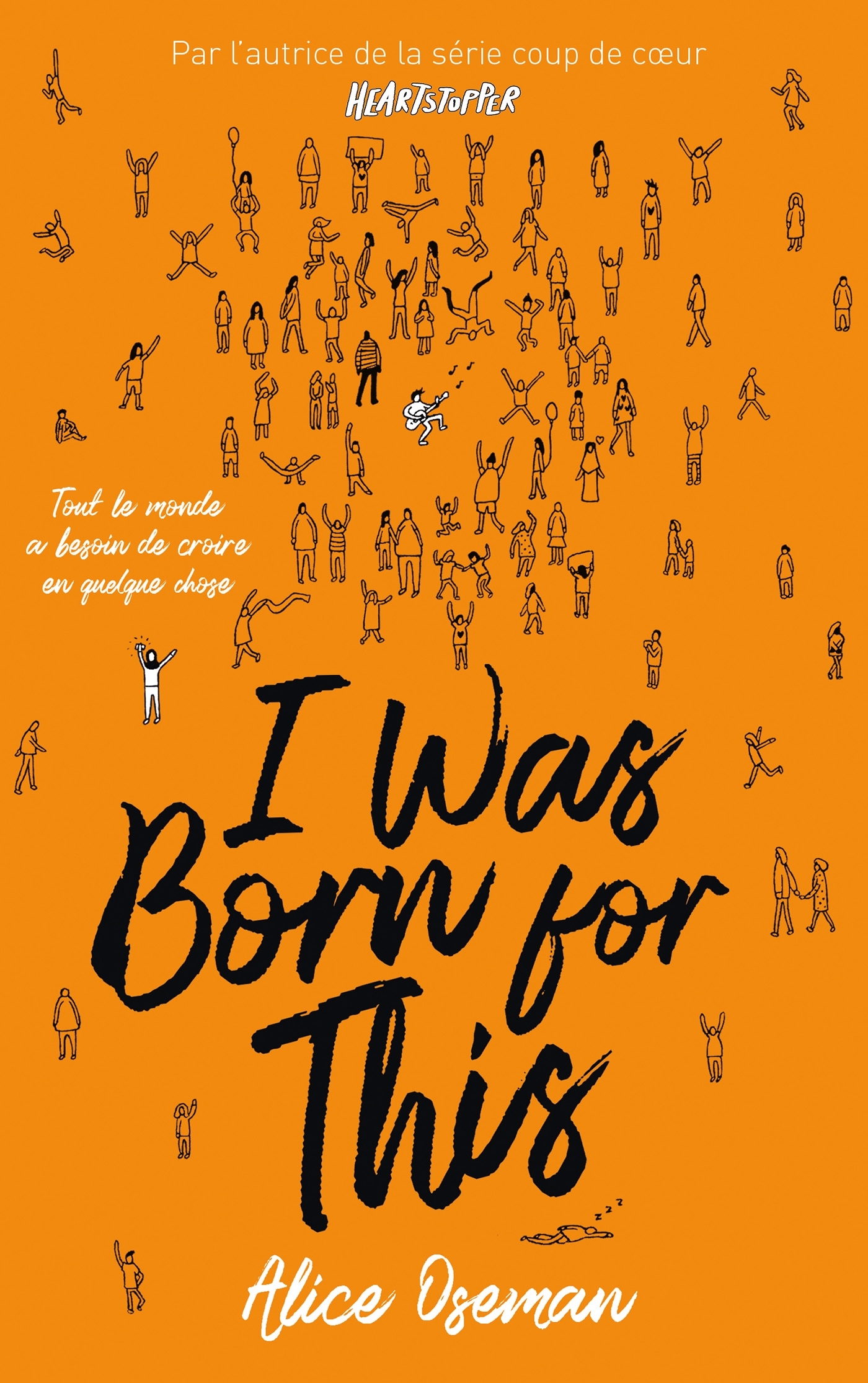I WAS BORN FOR THIS PAR L'AUTRICE DE LA SERIE "HEARTSTOPPER"