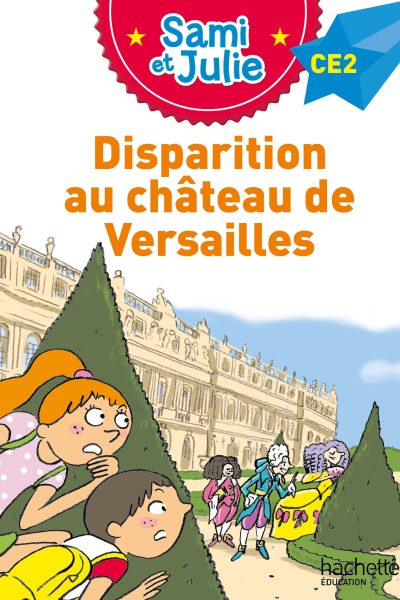 SAMI ET JULIE ROMAN CE2 DISPARITION AU CHATEAU DE VERSAILLES