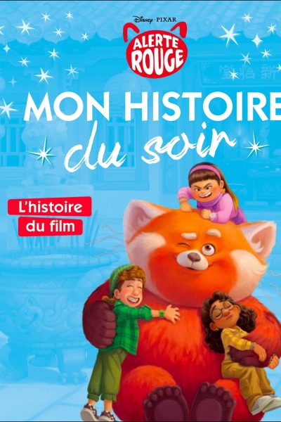 ALERTE ROUGE - MON HISTOIRE DU SOIR - L'HISTOIRE DU FILM