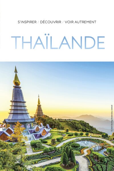 GUIDE VOIR THAÏLANDE : S'INSPIRER - DECOUVRIR - VOIR AUTREMENT