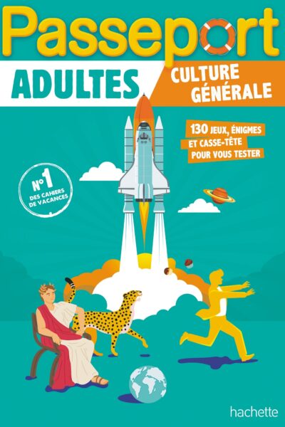 PASSEPORT ADULTES CULTURE GENERALE - CAHIER DE VACANCES 2022