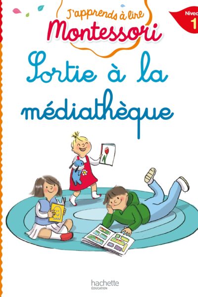 SORTIE A LA MEDIATHEQUE, NIVEAU 1 J'APPRENDS A LIRE MONTESSORI