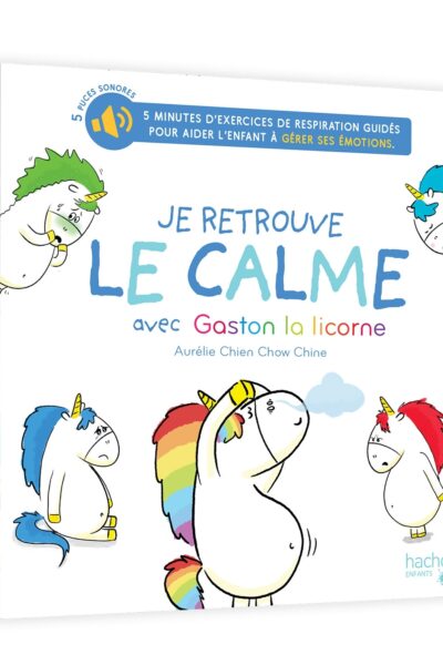 JE RETROUVE LE CALME AVEC GASTON LA LICORNE - LIVRE SON