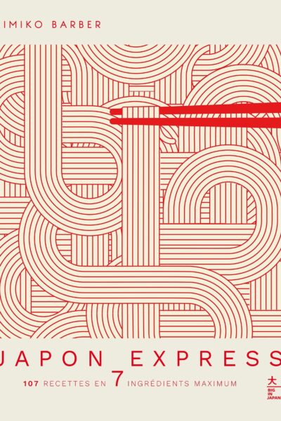 JAPON EXPRESS - 107 RECETTES EN 7 INGREDIENTS MAXIMUM
