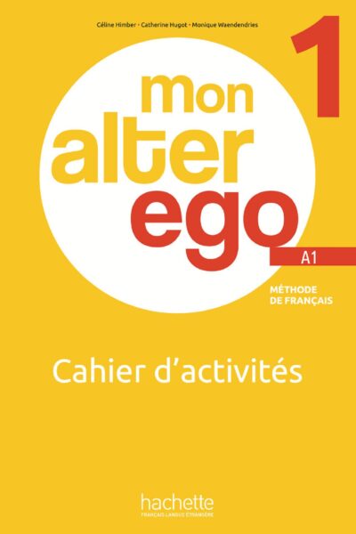 MON ALTER EGO 1 - CAHIER D'ACTIVITES (A1)