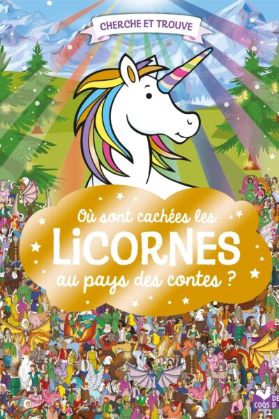 OU SONT CACHEES LES LICORNES ? AU PAYS DES MERVEILLES
