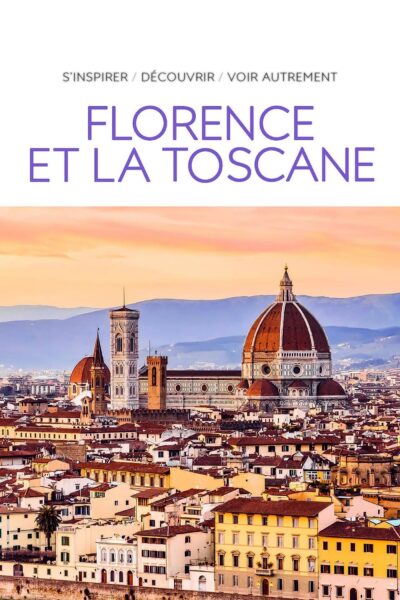 GUIDE VOIR FLORENCE ET TOSCANE