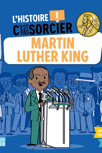 L'HISTOIRE C'EST PAS SORCIER  - MARTIN LUTHER KING