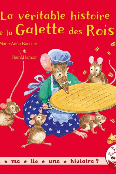 LA VERITABLE HISTOIRE DE LA GALETTE DES ROIS