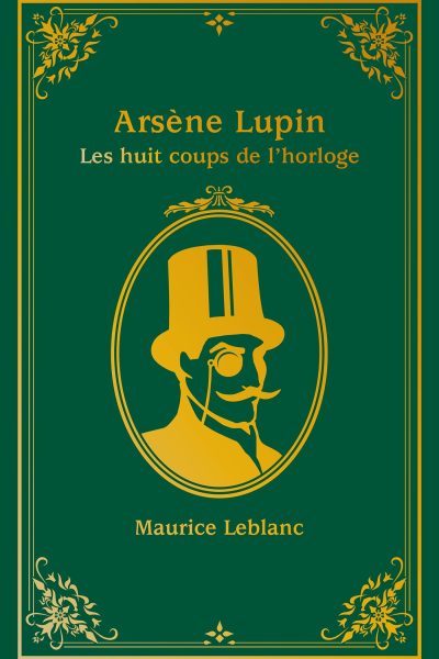 ARSENE LUPIN - LES HUIT COUPS DE L'HORLOGE