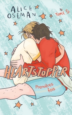 HEARTSTOPPER T05 PREMIERES FOIS
