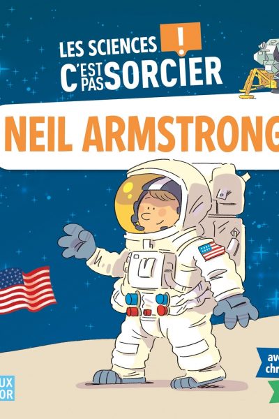 LES SCIENCES C'EST PAS SORCIER - NEIL ARMSTRONG