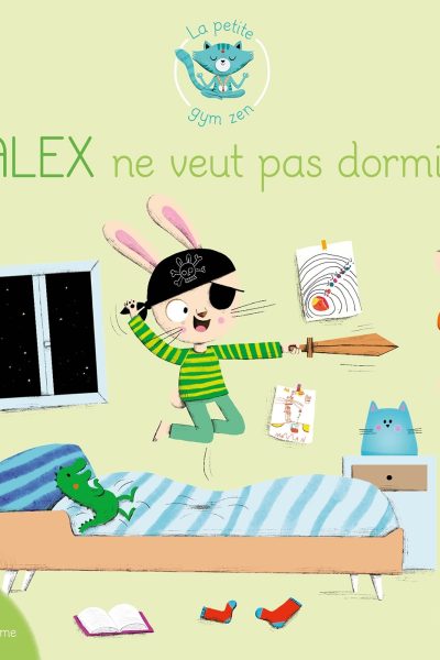 ALEX NE VEUT PAS DORMIR- 5 EXERCICES POUR SE CALMER