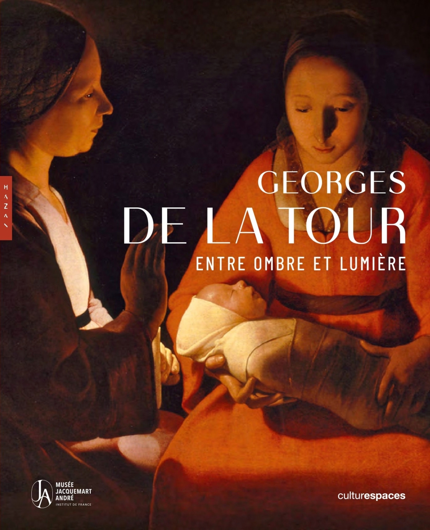 GEORGES DE LA TOUR ENTRE OMBRE ET LUMIERE - CATALOGUE OFFICIEL DE L'EXPOSITION