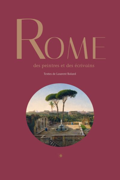 ROME DES PEINTRES ET DES ECRIVAINS