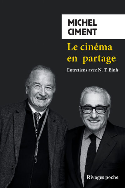 LE CINEMA EN PARTAGE - ENTRETIENS AVEC N.T. BINH