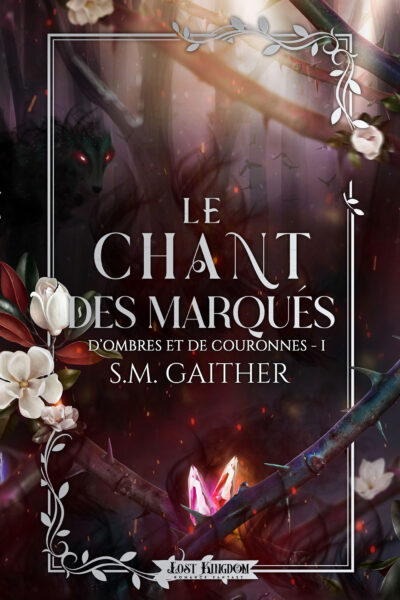 D'OMBRES ET DE COURONNES T01 LE CHANT DES MARQUES