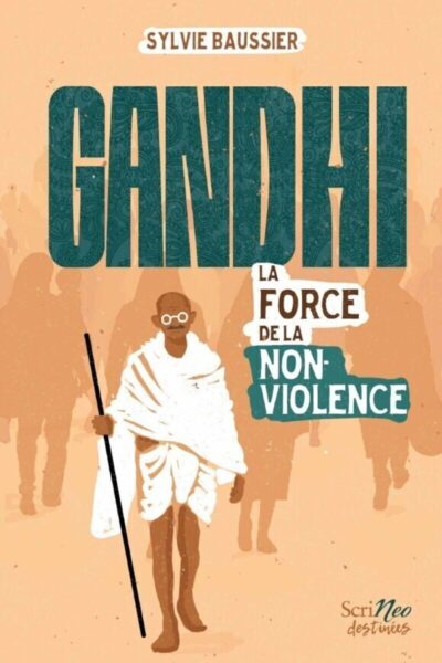 GANDHI, LA FORCE DE LA NON-VIOLENCE