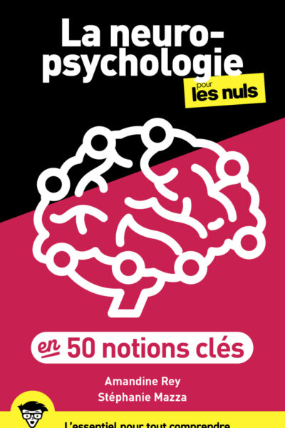 LA NEUROPSYCHOLOGIE EN 50 NOTIONS-CLES PLN