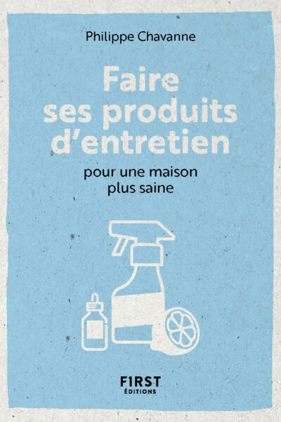 LE PETIT LIVRE POUR FAIRE SES PRODUITS D'ENTRETIEN POUR UNE MAISON PLUS SAINE
