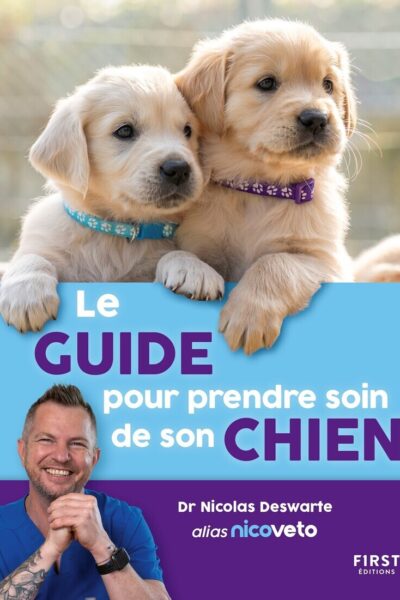 LE GUIDE POUR PRENDRE SOIN DE SON CHIEN