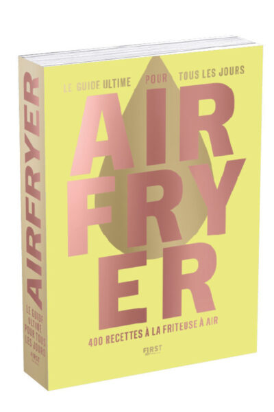 AIRFRYER - 400 RECETTES A LLA FRITEUSE A AIR