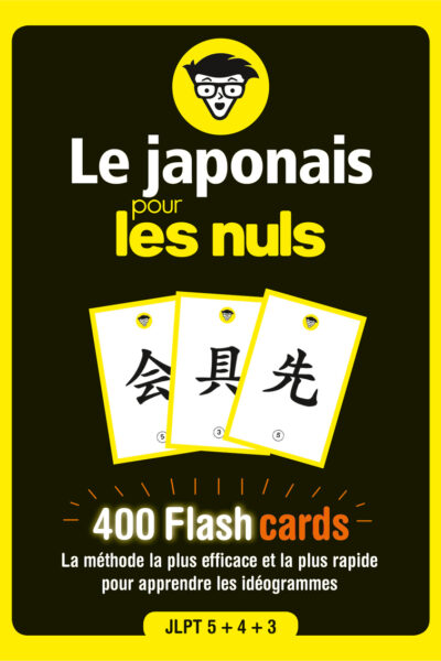 400 FLASHCARDS LE JAPONAIS POUR LES NULS